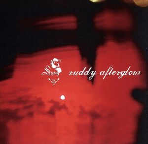 ruddy afterglow(初回限定盤)(DVD付)