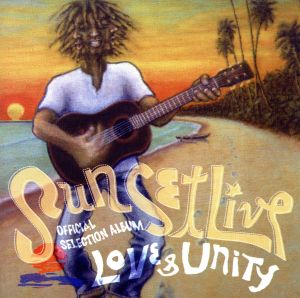 Sunset Live Official Selection Album“LOVE&UNITY