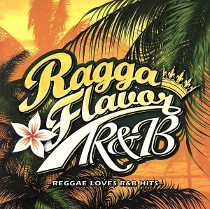 RAGGA FLAVOR～R&B～