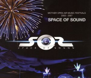 SPACE OF SOUND～MOTHER OPEN AIR MUSIC FESTIVALS 2003-2007