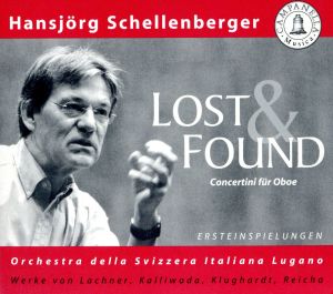 ロスト・アンド・ファウンド-失われたロマン派のオーボエと管弦楽のための作品集-