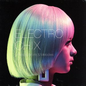 ELECTRO CHIX Greatest Artist&Melodies