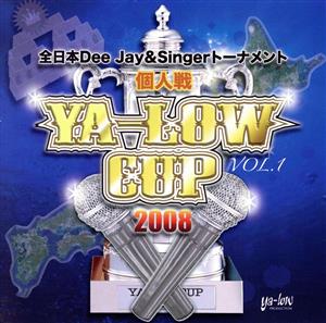 全日本Dee Jay&Singerトーナメント YA-LOW CUP 2008