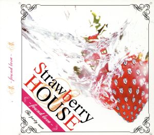 Strawberry HOUSE～found love～