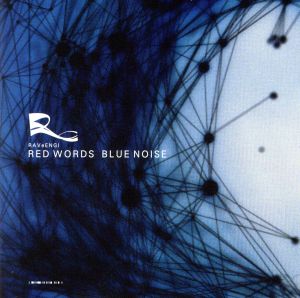 RED WORDS BLUE NOISE