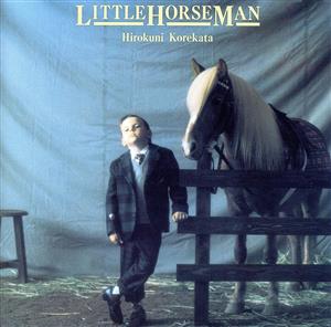 LITTLE HORSEMAN(SHM-CD)