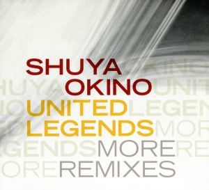 UNITED LEGENDS MORE REMIX(DVD付)