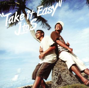 TAKE IT EASY