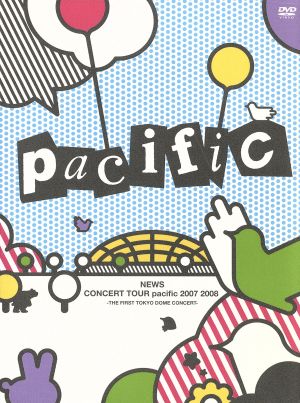 NEWS CONCERT TOUR pacific 2007 2008-THE FIRST TOKYO DOME CONCERT-(初回生産限定)