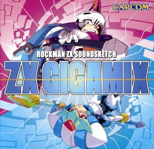 ロックマンゼクス サウンドスケッチ“ZX GIGAMIX