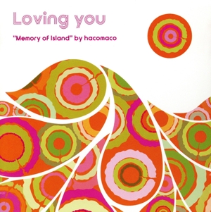 Loving you“Memory of Island