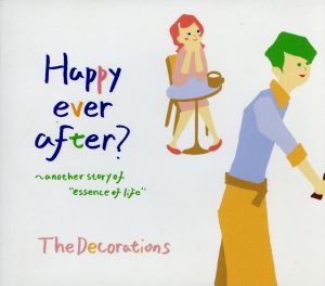 Happy ever after？～another story of“essence of life