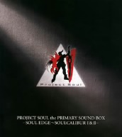 PROJECT SOUL the PRIMARY SOUND BOX-SOUL EDGE～SOUL CALIBUR Ⅰ&Ⅱ-