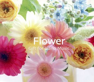 FLOWER～GIFT FOR PIANO MUSIC