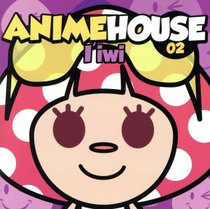 ANIME HOUSE 02