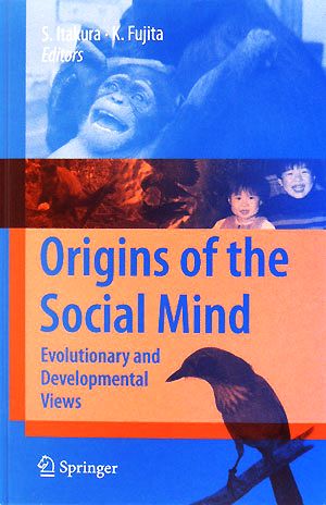 Origins of the Social Mind Evolutionary and Developmental Views