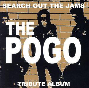 Search Out The Jams THE POGO tribute album