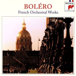 ラヴェル:ボレロ～フランス管弦楽名曲集