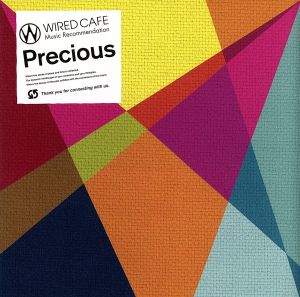 WIRED CAFE Music Recommendation「Precious」