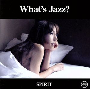 What's Jazz？-SPRIT-(初回限定盤スペシャルエディション:SHM-CD+DVD付)