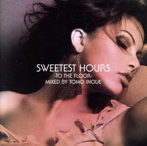 King Street presents 「To The Floor～SWEETEST HOURE」