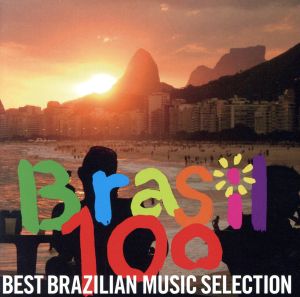 Brasil 100～BEST BRASILIAN MUSIC SELECTION～