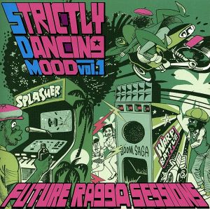 PART2STYLE presents STRICTLY DANCING MOOD Vol.1-FUTURE RAGGA SESSIONS-