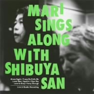 MARI SINGS ALONG WITH SHIBUYA-SAN