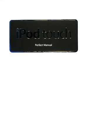 iPod touch Perfect Manual
