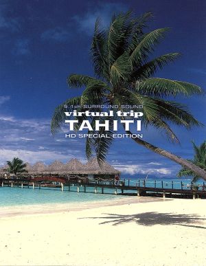 virtual trip TAHITI HD SPECIAL EDITION(Blu-ray Disc)