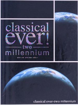 Pソロ CLASSICAL EVER！ two ～millennium～