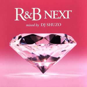 R&B NEXT mixed by DJ SHUZO