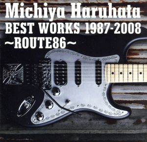 Michiya Haruhata BEST WORKS 1987-2008～ROUTE86～