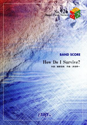 楽譜 How Do I Survive？