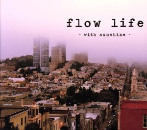 flow life～with sunshine～