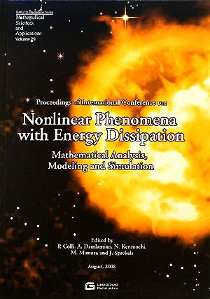 Proceedings of International Conference on:Nonlinear Phenomena with Energy Dissipation Mathematical Analysis,Modeling and Simulation(Volume 29) Proceedings of International Conference on:Nonlinear Phenomena with Energy Dissipation Mathematical Analysis,Modeling and Simulation GAKUTO International SeriesMathematical Sciences and ApplicationsVolume 29