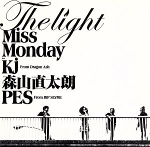 The Light feat.Kj from Dragon Ash,森山直太朗,PES from RIP SLYME