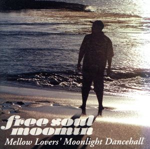 Free Soul MOOMIN～Mellow Lovers'Moonlight Dancehall