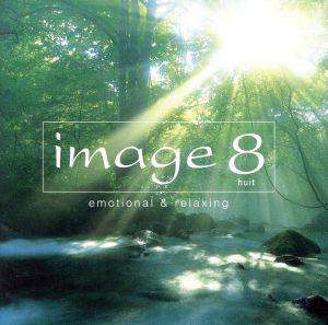 image8 huit emotional&relaxing(Blu-spec CD)