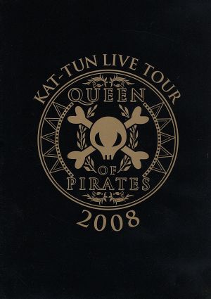 KAT-TUN LIVE TOUR 2008 QUEEN OF PIRATES