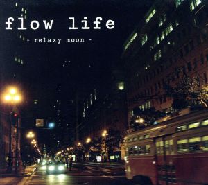 flow life～relaxy moon～