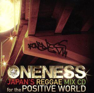 ONENESS-JAPAN'S REGGAE MIX CD-for the POSTIVE WORLD