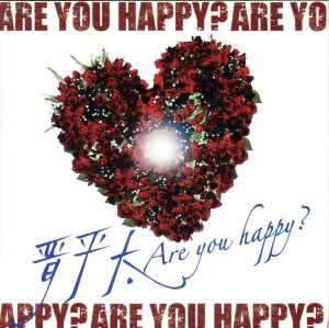 Are You Happy？