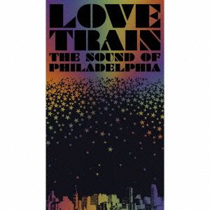 ラヴ・トレイン:フィリー・ソウルの全て