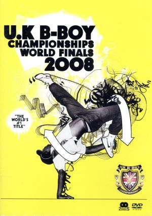 UK B-BOY CHAMPIONSHIPS 2008 WORLD FINAL