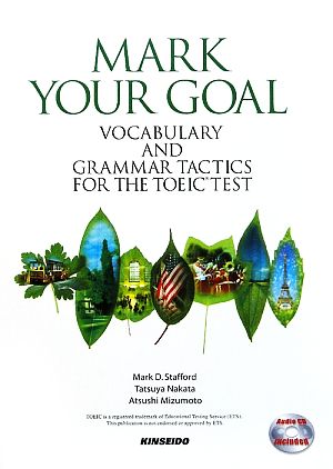 Mark Your Goal:Vocabulary and Grammar Tactics for the TOEIC Test語彙と文法で攻略するTOEICテスト