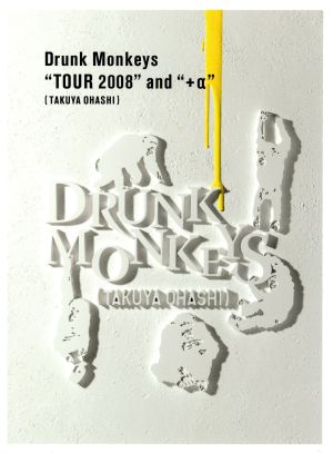 Drunk Monkeys“TOUR 2008