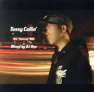 Tussy Callin'(Mixed by DJ Kan)