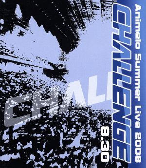 Animelo Summer Live 2008-Challenge-8.30(Blu-ray Disc)