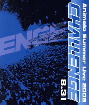 Animelo Summer Live 2008-Challenge-8.31(Blu-ray Disc)